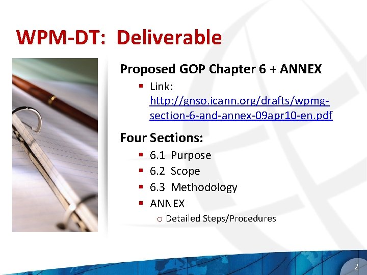 WPM-DT: Deliverable Proposed GOP Chapter 6 + ANNEX § Link: http: //gnso. icann. org/drafts/wpmgsection-6