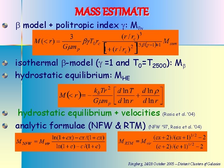 MASS ESTIMATE model + politropic index : M isothermal -model ( =1 and T