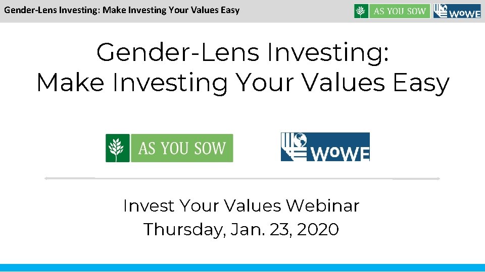 Gender-Lens Investing: Make Investing Your Values Easy Invest Your Values Webinar Thursday, Jan. 23,