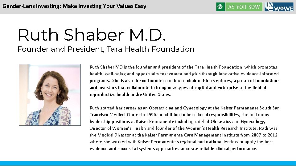 Gender-Lens Investing: Make Investing Your Values Easy Ruth Shaber M. D. Founder and President,