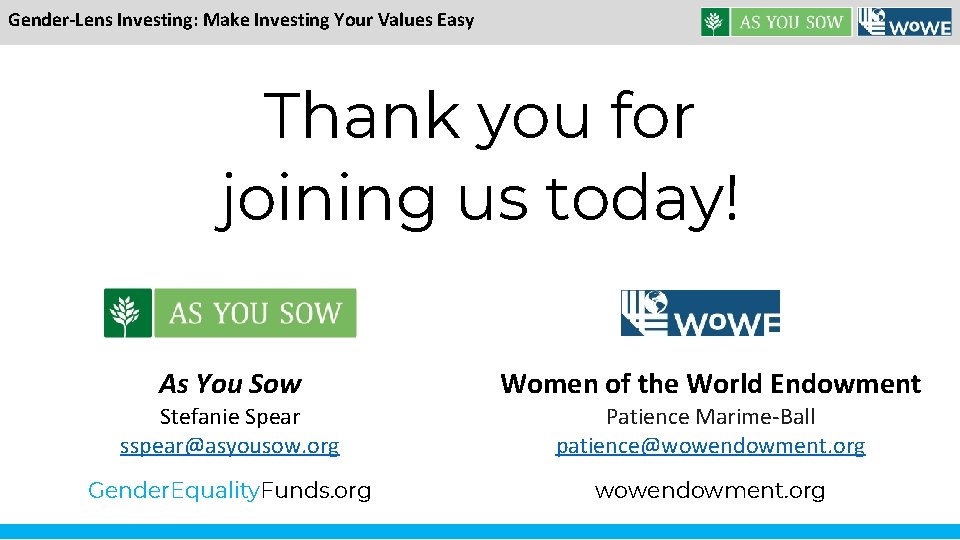 Gender-Lens Investing: Make Investing Your Values Easy Thank you for joining us today! As