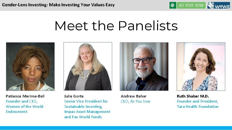 Gender-Lens Investing: Make Investing Your Values Easy Meet the Panelists Patience Marime-Ball Founder and