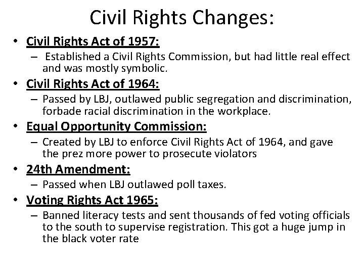 Civil Rights Changes: • Civil Rights Act of 1957: – Established a Civil Rights