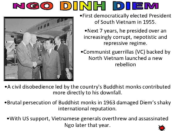  • First democratically elected President of South Vietnam in 1955. • Next 7