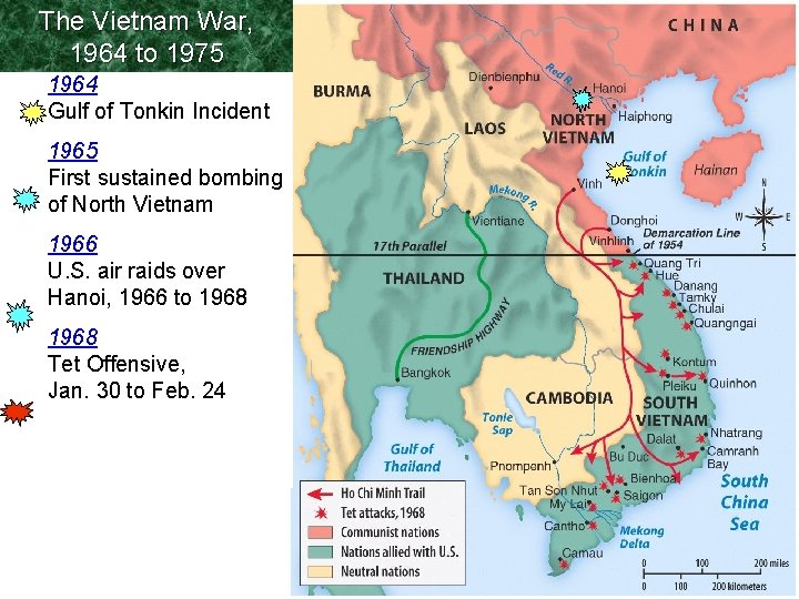The Vietnam War, 1964 to 1975 1964 Gulf of Tonkin Incident 1965 First sustained