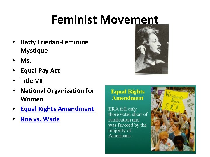 Feminist Movement • Betty Friedan-Feminine Mystique • Ms. • Equal Pay Act • Title