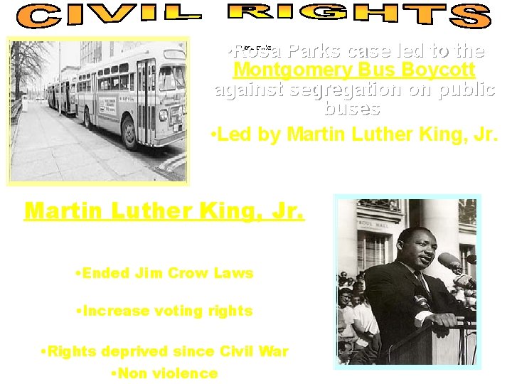  • Rosa Parks case led to the Montgomery Bus Boycott against segregation on