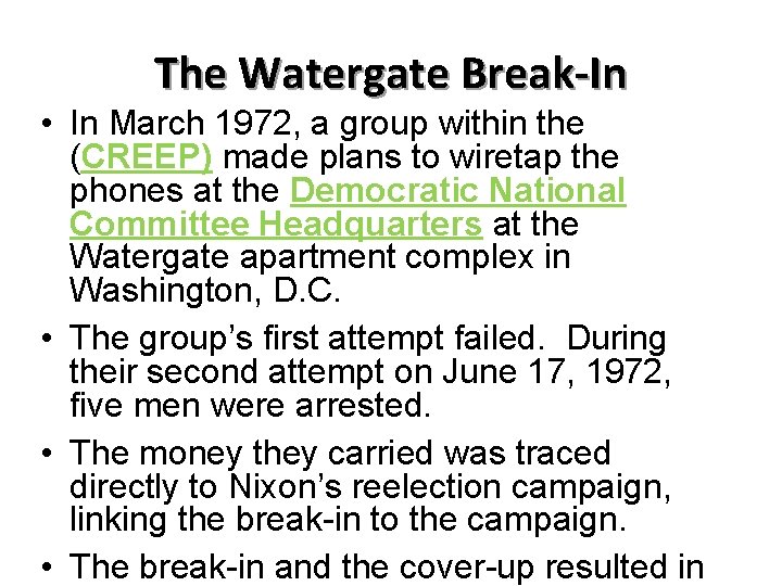 The Watergate Break-In • In March 1972, a group within the (CREEP) made plans