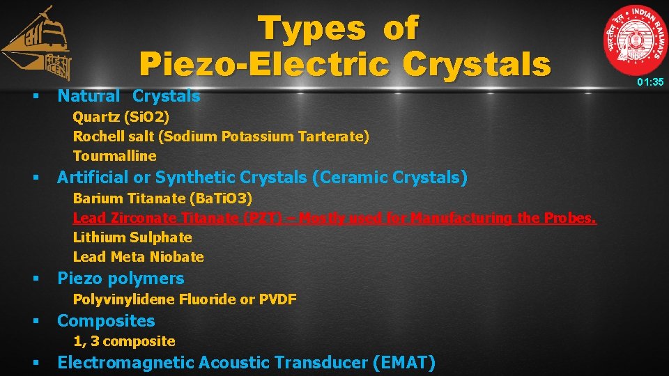 § Types of Piezo-Electric Crystals Natural Crystals Quartz (Si. O 2) Rochell salt (Sodium