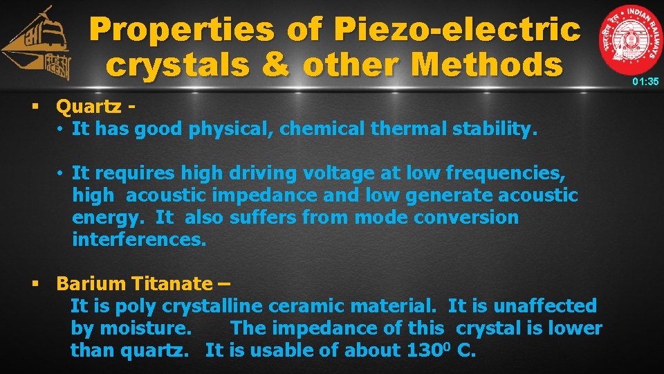 Properties of Piezo-electric crystals & other Methods § Quartz • It has good physical,