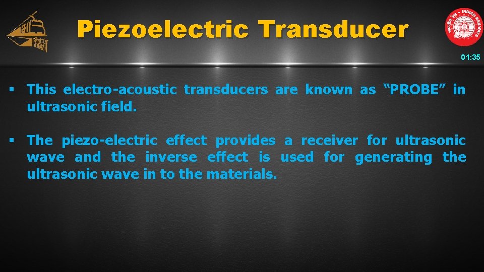 Piezoelectric Transducer 01: 35 § This electro-acoustic transducers are known as “PROBE” in ultrasonic