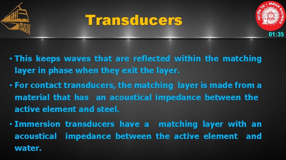 Transducers 01: 35 • This keeps waves that are reflected within the matching layer