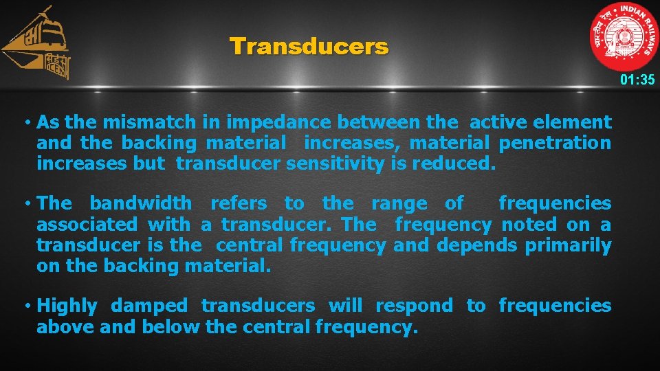 Transducers 01: 35 • As the mismatch in impedance between the active element and