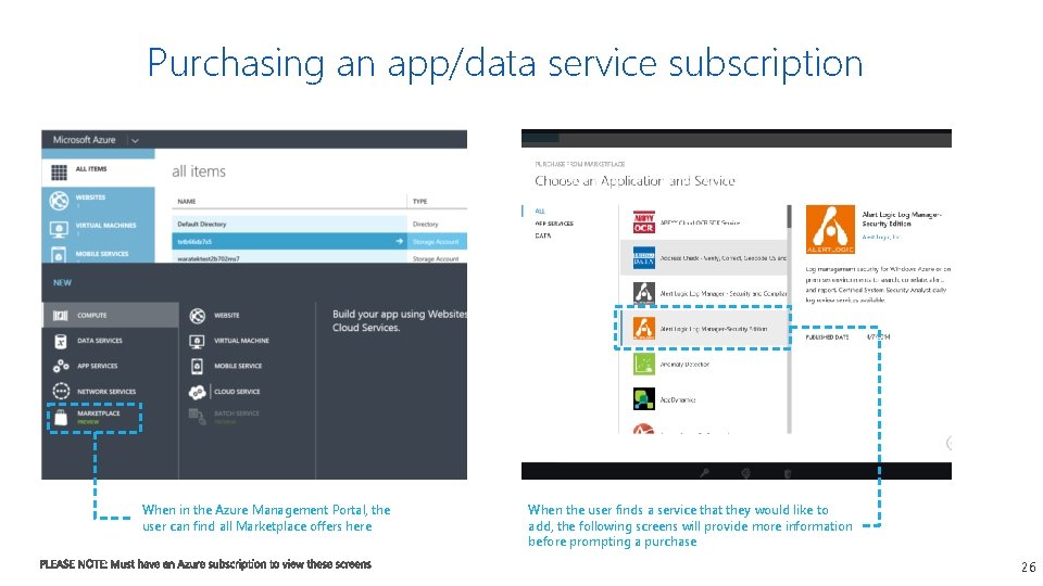 Purchasing an app/data service subscription When in the Azure Management Portal, the user can Purchasing an app/data service subscription When in the Azure Management Portal, the user can