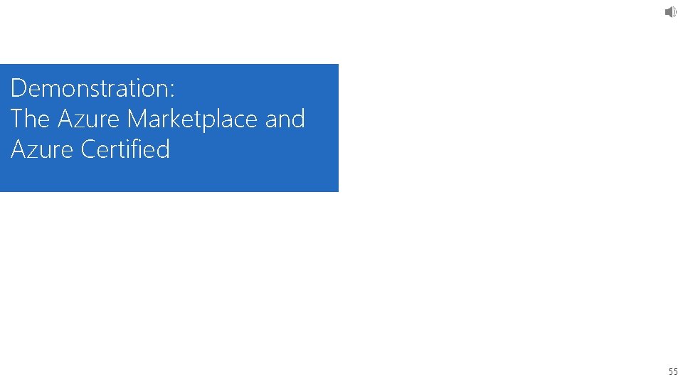 Demonstration: The Azure Marketplace and Azure Certified 55 