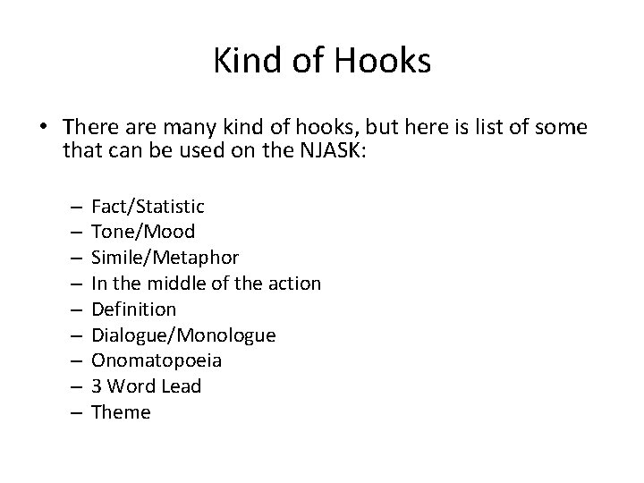 Kind of Hooks • There are many kind of hooks, but here is list