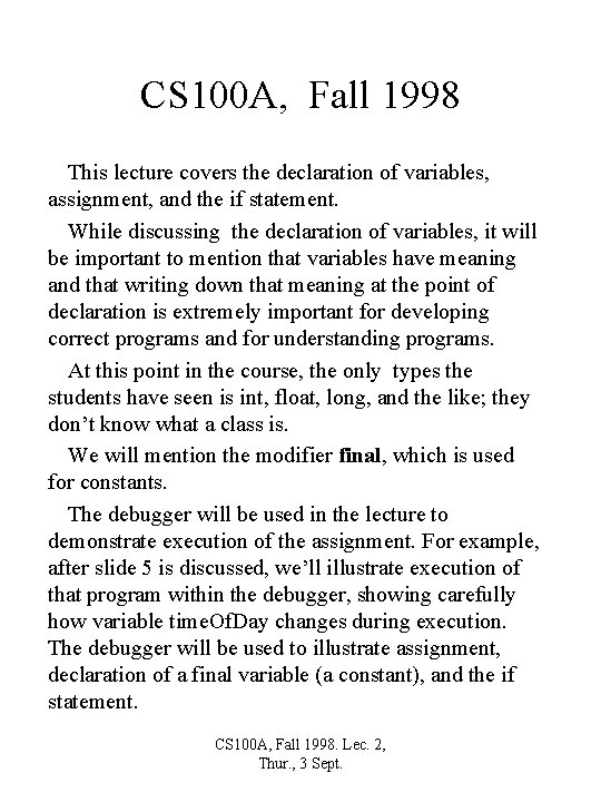 CS 100 A Fall 1998 This lecture covers