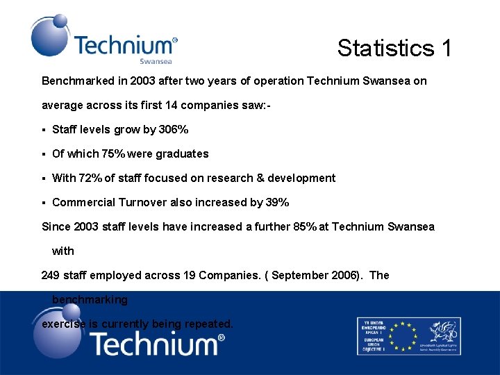 Statistics 1 Benchmarked in 2003 after two years of operation Technium Swansea on average