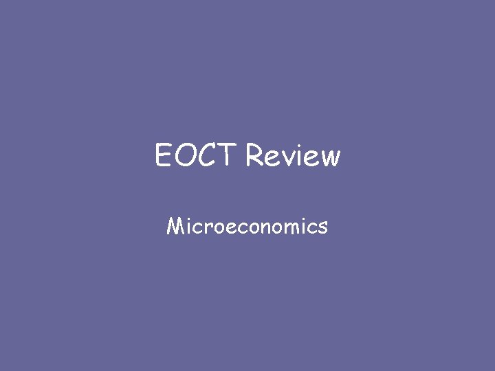 EOCT Review Microeconomics 