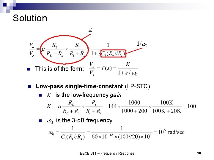 Solution K 1/w 0 n This is of the form: n Low-pass single-time-constant (LP-STC)