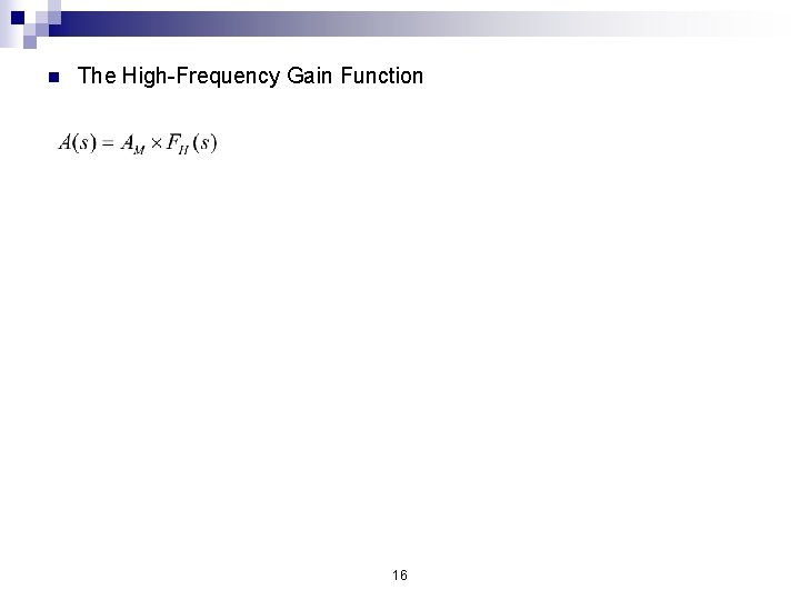 n The High-Frequency Gain Function 16 