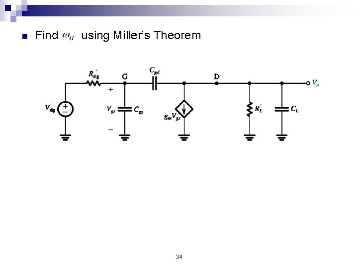 n Find using Miller’s Theorem 34 