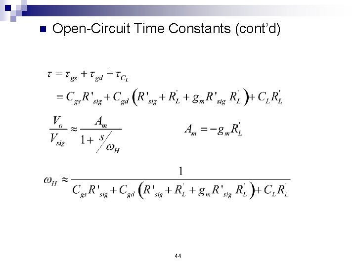 n Open-Circuit Time Constants (cont’d) 44 