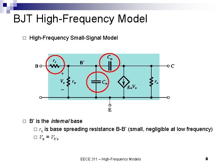 BJT High-Frequency Model ¨ High-Frequency Small-Signal Model ¨ B’ is the internal base ¨