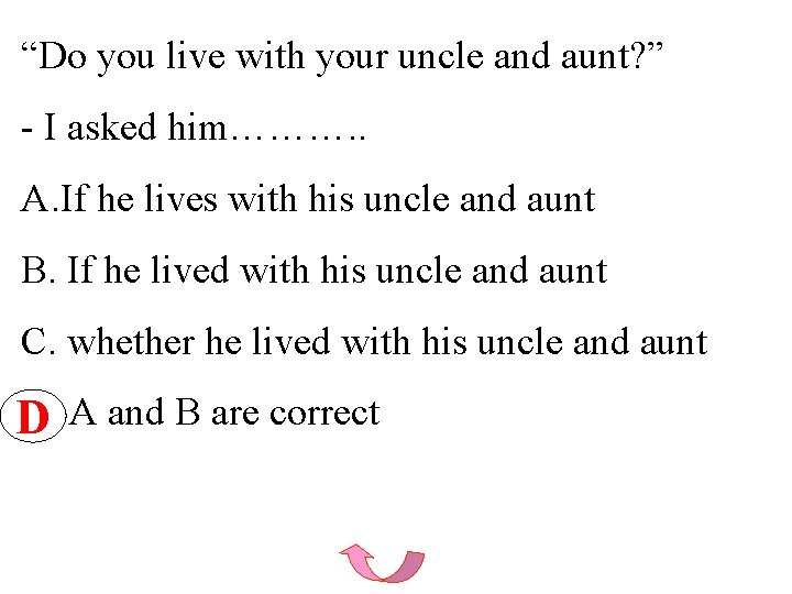 “Do you live with your uncle and aunt? ” - I asked him………. .