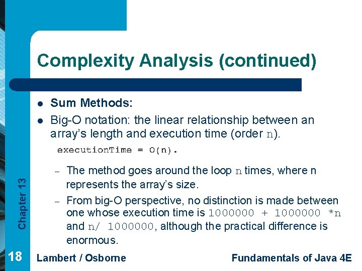 Complexity Analysis (continued) l l Sum Methods: Big-O notation: the linear relationship between an