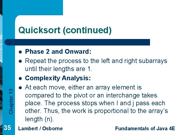 Quicksort (continued) l l Chapter 13 l 35 l Phase 2 and Onward: Repeat