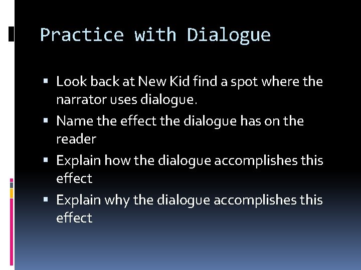 Practice with Dialogue Look back at New Kid find a spot where the narrator