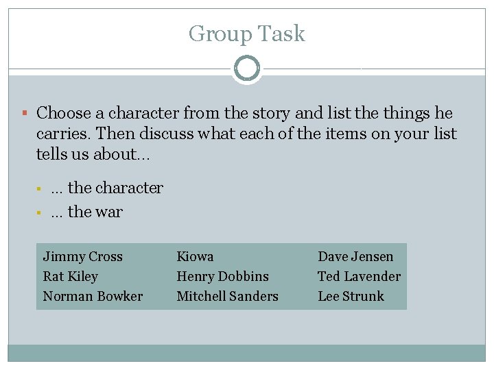 Group Task § Choose a character from the story and list the things he
