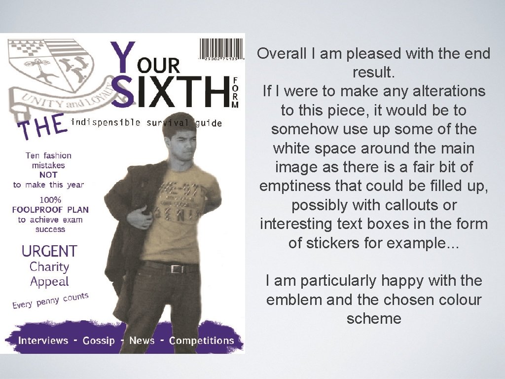 Overall I am pleased with the end result. If I were to make any