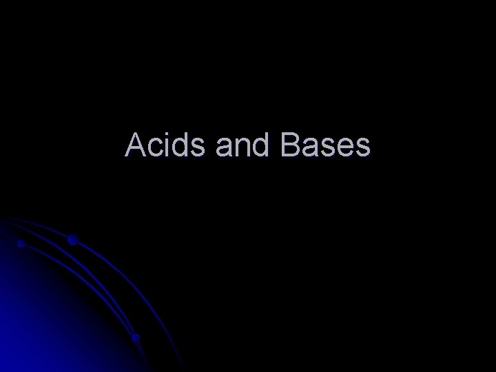 Acids and Bases 