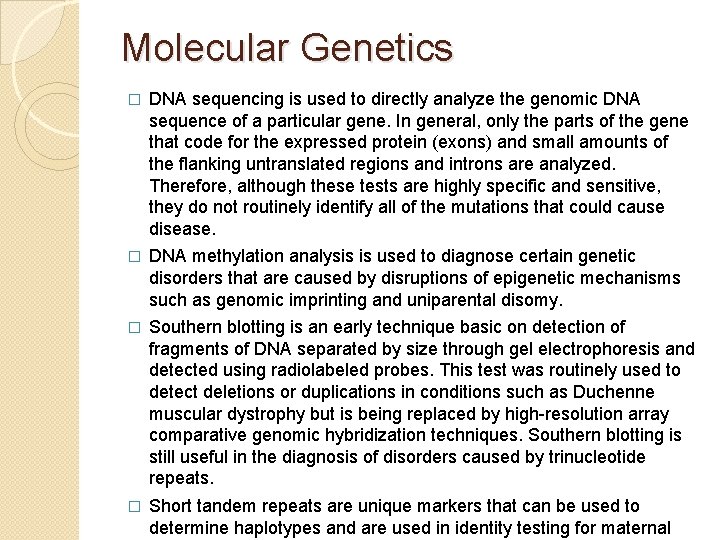 Molecular Genetics � DNA sequencing is used to directly analyze the genomic DNA sequence