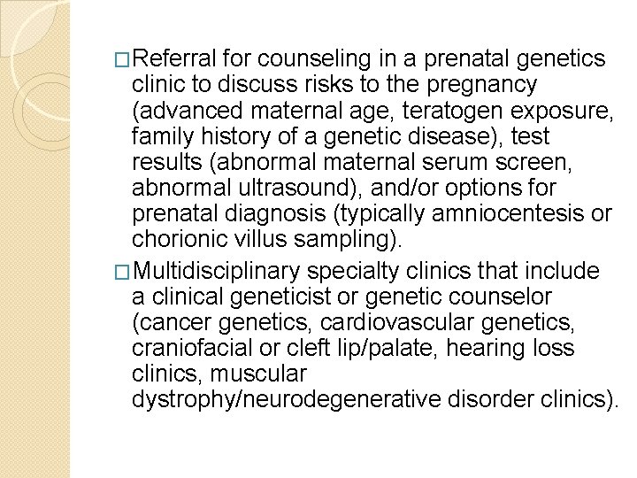 �Referral for counseling in a prenatal genetics clinic to discuss risks to the pregnancy