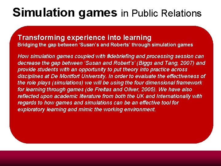 Simulation games in Public Relations Transforming experience into learning Bridging the gap between ‘Susan’s