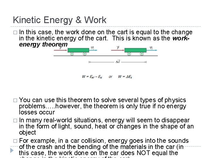 Kinetic Energy & Work � In this case, the work done on the cart