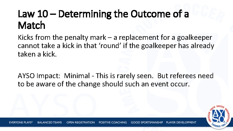 Law 10 – Determining the Outcome of a Match Kicks from the penalty mark