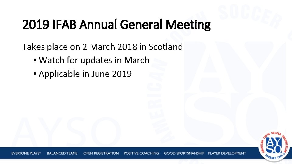 2019 IFAB Annual General Meeting Takes place on 2 March 2018 in Scotland •