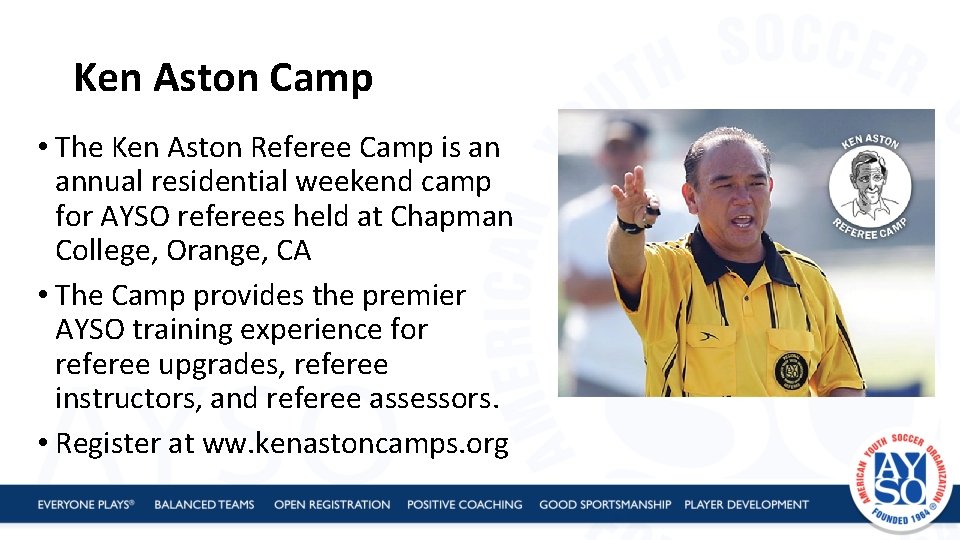 Ken Aston Camp • The Ken Aston Referee Camp is an annual residential weekend