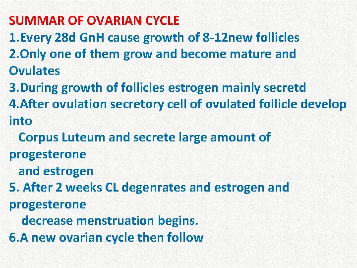 SUMMAR OF OVARIAN CYCLE 1. Every 28 d Gn. H cause growth of 8