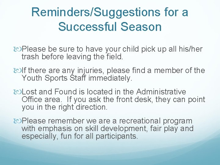 Reminders/Suggestions for a Successful Season Please be sure to have your child pick up