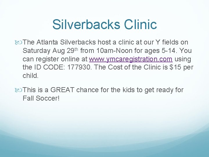 Silverbacks Clinic The Atlanta Silverbacks host a clinic at our Y fields on Saturday