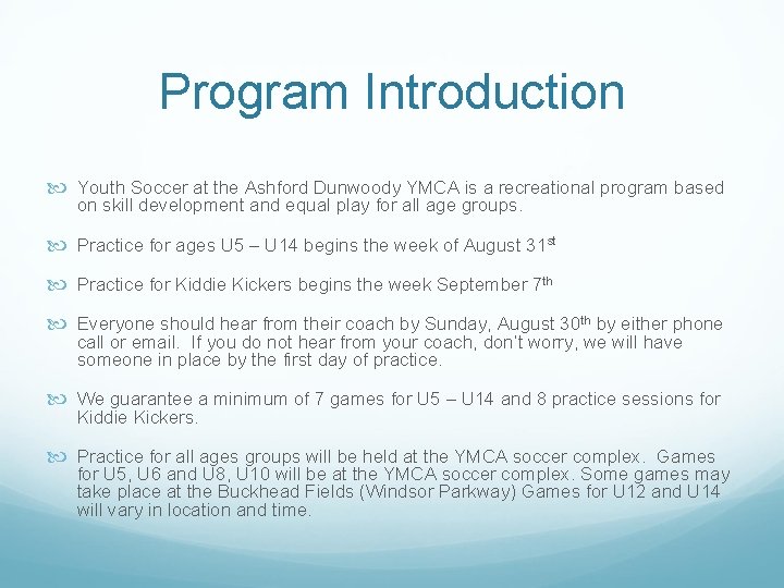 Program Introduction Youth Soccer at the Ashford Dunwoody YMCA is a recreational program based