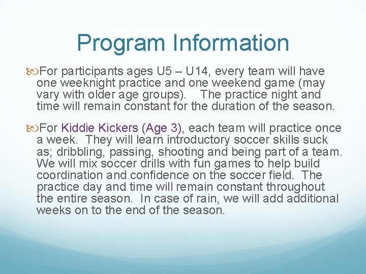 Program Information For participants ages U 5 – U 14, every team will have