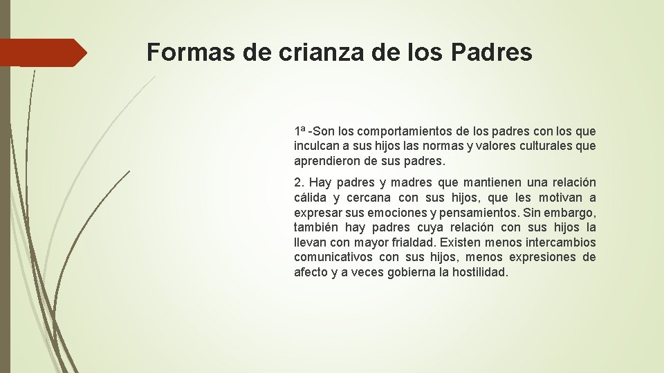 Formas de crianza de los Padres 1ª -Son los comportamientos de los padres con