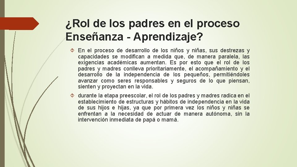 ¿Rol de los padres en el proceso Enseñanza - Aprendizaje? En el proceso de