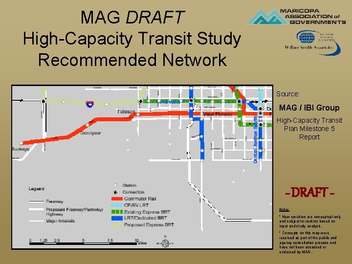 MAG DRAFT High-Capacity Transit Study Recommended Network Source: MAG / IBI Group High-Capacity Transit MAG DRAFT High-Capacity Transit Study Recommended Network Source: MAG / IBI Group High-Capacity Transit